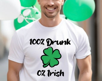 0% Irish 100 Percent Drunk/St Patrick's Day SVG PNG/St Patty's Day svg png/St Paddy's Day Svg Png/Let the Shenanigans Begin Svg/Shamrock
