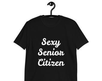 Sexy Senior Citizen Tshirt