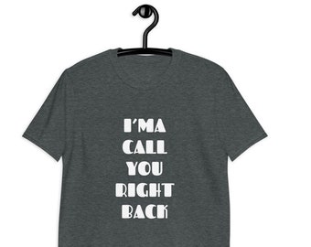 Unisex-I'ma Call You Right Back