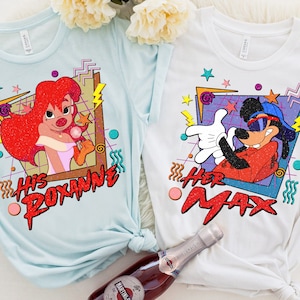 Retro 90s A Goofy Movie His Roxanne And Her Max Goofy T-shirt, Disney Couples Valentine's Day Matching Tee Disneyland Vacation WDW Trip Gift