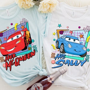 Retro 90s Pizar Cars His Sally And Her MC Queen T-shirt, Disney Couples Valentine's Day Matching 2024 Tee, Disneyland Vacation WDW Trip Gift