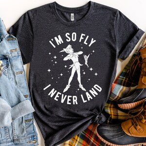 Disney Peter Pan I'm So Fly I Never Land Outline Poster Shirt, Magic Kingdom Trip Unisex T-shirt Family Birthday Gift Adult Kid Toddler Tee