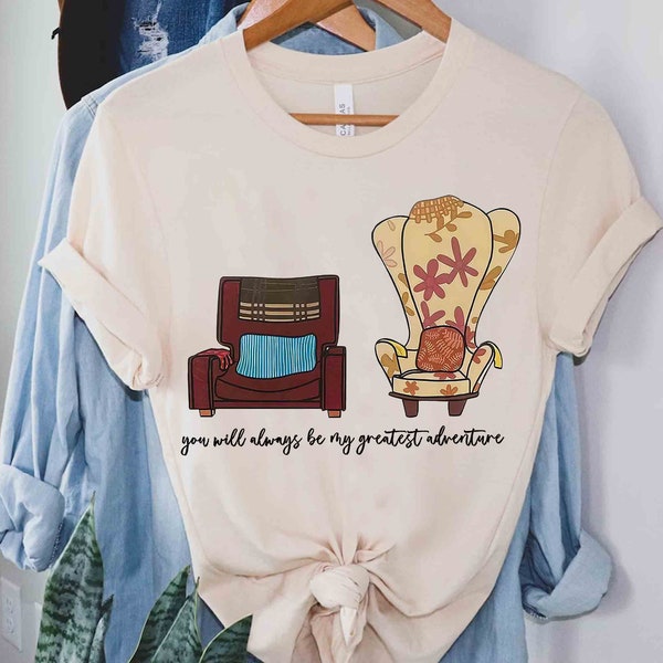 Cute Carl and Ellie Chairs You Will Always Be My Greatest Adventure Shirt, Disney Pixar Up Movie Tee, Disneyland Vacation Family Trip Gift