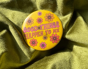 Good Things Happen To Me Pin, Positive Affirmation Button