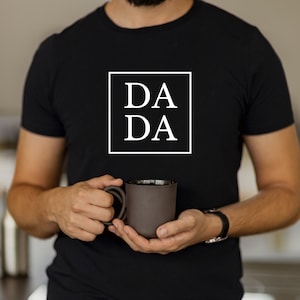 DA DA Father&#39;s t-shirt, Daddy t-shirt, daddy to be t-shirt, custom father&#39;s day gift, dad love