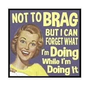 Funny Gifts | Refrigerator Magnet | Forget What I Am Doing | Home and Office Decor