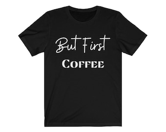 Pero la primera camisa de café, camisa de café lindo, camiseta de café, camiseta de café, camisa de brunch, camisa de café de las mujeres, camisa de mamá, camisa de la maternidad