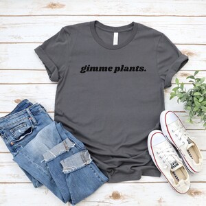 Gimme Plants Shirt, Vegan Shirt, Gift For Vegan, Vegetarian Tee, Funny Vegan Shirt, Plant Based Shirt, Veggie Shirt, Vegan Clothing
