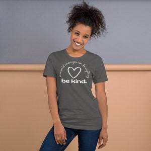 Be Kind T-Shirt, Inspirational Shirt, Be Kind Shirt, Positive Vibes Shirt, Kindness T-Shirt, Be Kind Tee, Positive Quote Tee