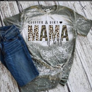 Glitter & Dirt Mama Shirt, Bleached Plus Size Army Wife Tee