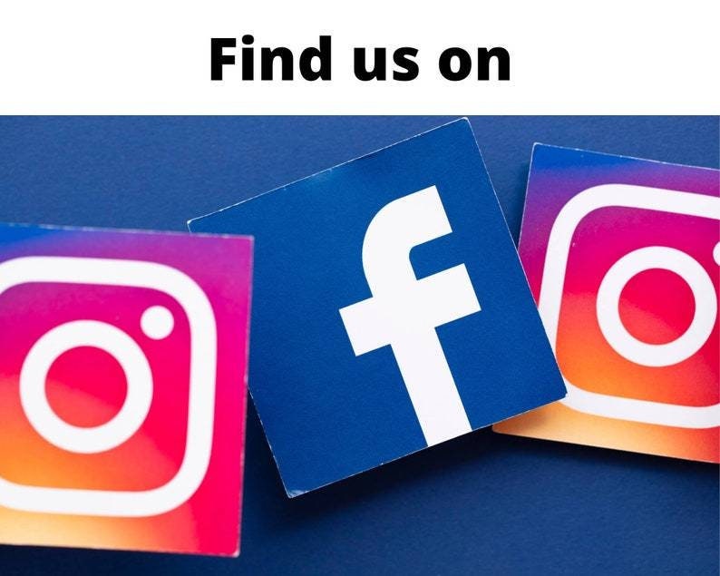 May include: Find us on Facebook and Instagram. The Facebook logo is white on a blue background. The Instagram logo is a white camera icon inside a rainbow colored circle.