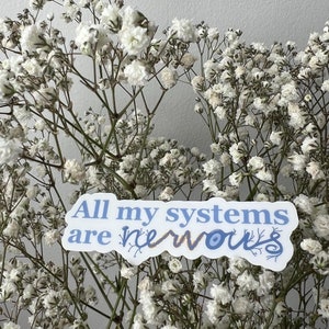 All My Systems Are Nervous - Neuro Sticker - Brain Gift
