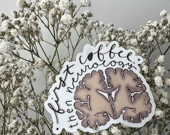 First Coffee Then Neurology Sticker - Hand Drawn Waterproof Decal