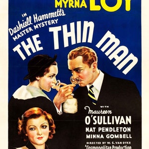 May include: A film poster for the movie "The Thin Man" starring William Powell and Myrna Loy. The poster has a blue background with the title in white and yellow lettering. The actors are shown in a close-up, drinking from glasses. The poster also includes the text "Dashiell Hammett's Master Mystery" and "A Metro-Goldwyn-Mayer Picture".