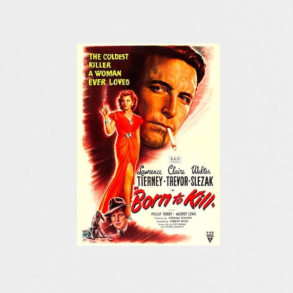 Born to Kill 1947 Movie POSTER PRINT A5 A2 40s Lawrence Tierney Classic Hollywood Vintage Film Wall Art Decor