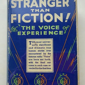 May include: A vintage book titled "Stranger Than Fiction!" with a blue cover and white text. The cover also features the text "by 'The Voice of Experience'" and CBS logos. The book is wrapped in clear plastic.