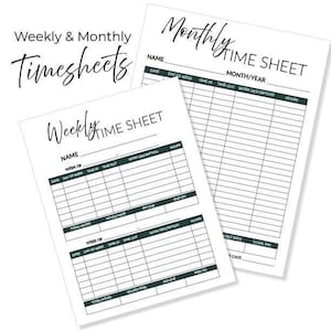 May include: Two white time sheet templates. One is labeled "Weekly Time Sheet" and the other is labeled "Monthly Time Sheet". The weekly sheet has spaces for date, time in/out, and work description. The monthly sheet has similar fields.