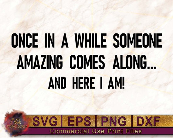 Once in A While Someone Amazing Comes Along PNG Print for - Etsy Once in A While Someone Amazing Comes Along PNG Print for - Etsy
