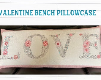 Love Valentine Bench Pillowcase