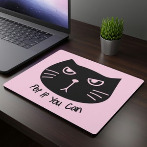 Kawaii cat pet if you can pink Rectangular Mouse Pad, funny cat MousePad, cute cat desk mat, back to school, cat lover gift, cat owner gift