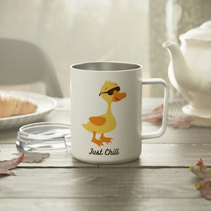 Funny duck Insulated Coffee Mug, 10oz, Be chill travel mug, duck lover gift, sarcastic insulated tumbler, tea cup, duck travel coffee mug