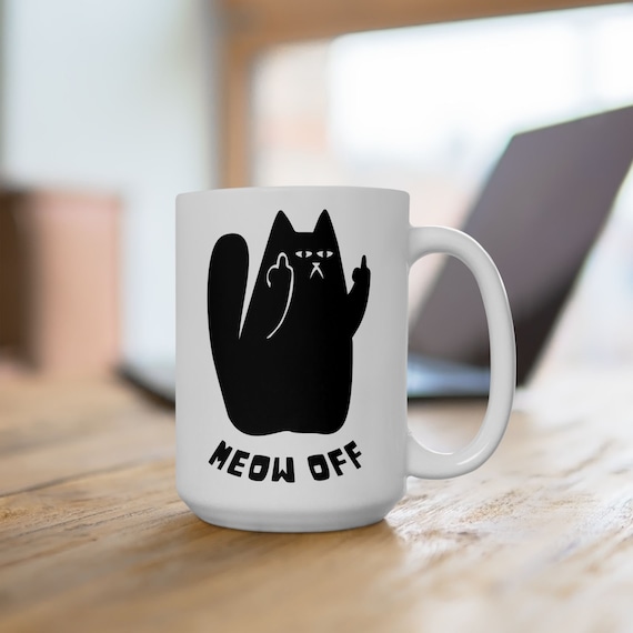 Funny cat Mug, sarcastic cat Mug, Black Cat pointing middle finger and says meow off Mug, fuck you cat Ceramic Mug, funny cat gifts