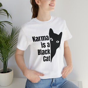 Karma is a black cat shirt, funny cat tshirt, sarcastic cat shirt, cute cat tee, witty cat shirt, cool cat lover gift, black cat mom shirt