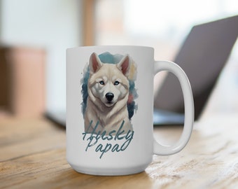 Husky Papa Ceramic Mug 15oz, husky dad mug, siberian husky mug, husky coffee mug, cute husky tea cup, white husky mug gifts for husky owners