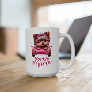 Yorkie mama Ceramic Mug 15oz, Yorkie mom gift, Yorkie lover mug, Yorkie mommy tea cup, Yorkie momma coffee mug, Yorkshire Terrier owner gift
