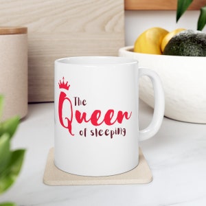 The queen of sleeping Mug, tumblr VSCO Mug, trendy Mug, aesthetic cup, gift for her, sleeping lover gift, nap queen Ceramic Mug 11oz