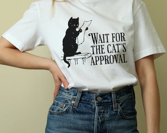 Funny cat quote T shirt, witty cat shirt, sarcastic cat shirt, cat lover gift, cat owner shirt, cat mom shirt, cat dad gift, cat mama gift