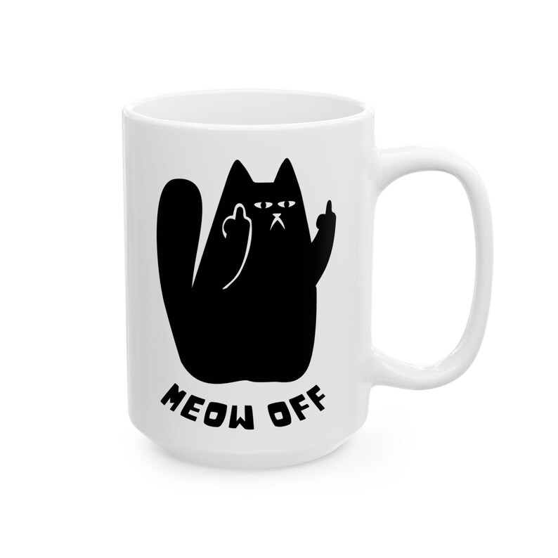 Funny cat Mug, sarcastic cat Mug, Black Cat pointing middle finger and says meow off Mug, fuck you cat Ceramic Mug, funny cat gifts image 5