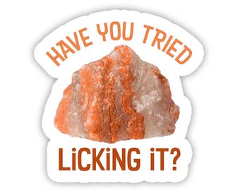 Have You Tried Licking It? - Vinyl Sticker
