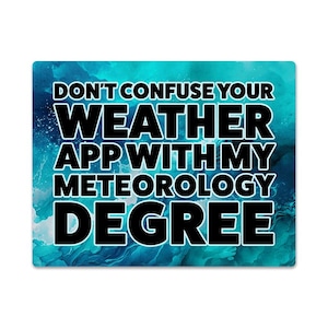 Don&#39;t Confuse Your Weather App - Vinyl Sticker - STEM Scientist Gift