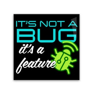 It's Not a Bug - 2x2 Magnet
