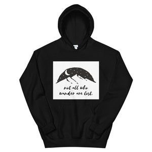 Not All Who Wander Are Lost - Unisex Hoodie