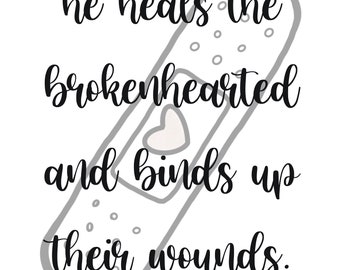 Psalms 147:3 | He heals the brokenhearted | Printable Wall Art| Bible Calligraphy | Christian Wall Art | Instant Download