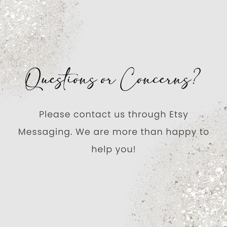 Puede incluir: Un fondo gris claro con detalles de purpurina plateada y el texto "&iquest;Preguntas o inquietudes?" en escritura elegante. El texto de abajo dice: "Por favor, cont&aacute;ctenos a trav&eacute;s de Mensajer&iacute;a de Etsy. &iexcl;Estamos encantados de ayudarle!"