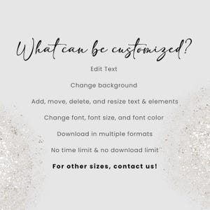 May include: A light gray graphic with the text "What can be customized?" in elegant script. The image lists customization options: edit text, change background, resize elements, change font, and download in multiple formats.