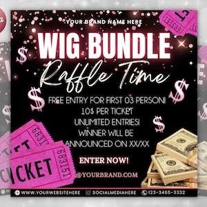 May include: A black and pink raffle ticket announcement for a wig bundle. The announcement includes the text "WIG BUNDLE Raffle Time", "FREE ENTRY FOR FIRST 03 PERSON! 10$ PER TICKET", "UNLIMITED ENTRIES! WINNER WILL BE ANNOUNCED ON XX/XX", "ENTER NOW! @YOURBRAND.COM", "WWW.YOURWEBSITEHERE", "SOCIALMEDIAHERE", "123-3465-3332".