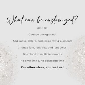 May include: A light gray background with the text "What can be customized?" in a handwritten font. The text lists options like editing text, changing the background, and downloading in multiple formats. The image also includes the text "For other sizes, contact us!"