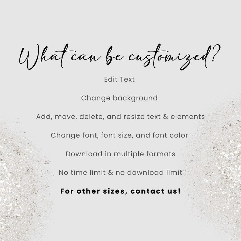 May include: A light gray background with the text "What can be customized?" in a handwritten font. The text lists options like editing text, changing the background, and downloading in multiple formats. The image also includes the text "For other sizes, contact us!"