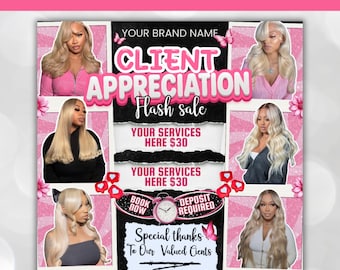 May include: Pink and black flyer with the text "CLIENT APPRECIATION" and "Flash sale". The flyer includes images of women with long blonde hair. The flyer also includes the text "YOUR SERVICES HERE $30".