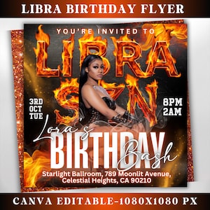 May include: A birthday party invitation flyer with a fiery orange and black background. The text "LIBRA" is in large, bold letters with flames around it. The text "YOU'RE INVITED TO" is at the top of the flyer. The text "Lora's Birthday Bash" is in the center of the flyer. The date and time of the party are listed as "3rd OCT TUE" and "8PM 2AM". The location of the party is listed as "Starlight Ballroom, 789 Moonlit Avenue, Celestial Heights, CA 90210".