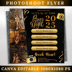 May include: A black and gold flyer with a glittery background. The flyer advertises a prom night photoshoot with the text "Let's Slay This Prom Night 2025". The flyer includes a camera icon, service details, and a "Book Now!" button with contact information.