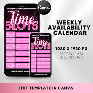 May include: A pink and black graphic template for a weekly availability calendar for Instagram Reels and Stories. The template features a phone screen with the text "Time Slots" and a schedule for Monday through Saturday with time slots from 8:00 AM to 3:00 PM. The text "1080 x 1920 px" and "Edit Template in Canva" are also included.