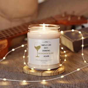 Smells like She's Drinking Sauvignon Blanc Again, Funny Candle, Home Decor, Gift for Wine Lovers, Housewarming Gift Idea, Love Wine, Grape