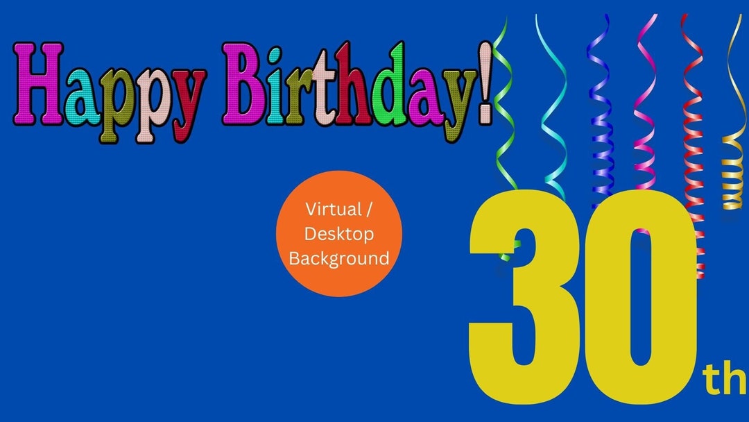 30th Birthday Background for Zoom and Virtual Meetings Digital Birthday ...