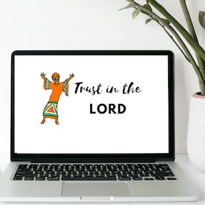 May include: A laptop computer with a white background displaying the text "Trust in the LORD" and a cartoon illustration of a person in a colorful dress with their arms raised.
