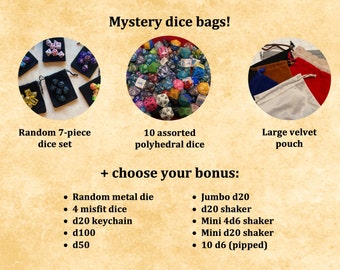 May include: An image showcasing mystery dice bags, including a random 7-piece dice set, 10 assorted polyhedral dice, and a large velvet pouch. The image also lists bonus options such as a random metal die, misfit dice, and various dice accessories.